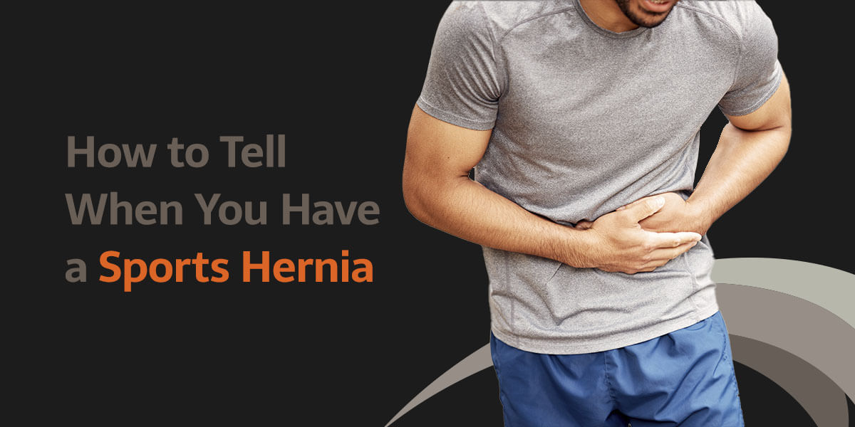 How to Tell When You Have a Sports Hernia - U First Health